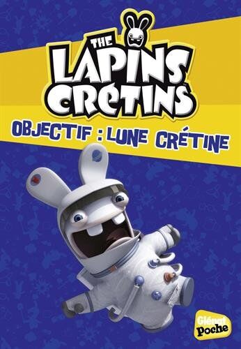 Fabrice Ravier Glenat Poche - Les Lapins Crétins T11 : Objectif : Lune Crétine