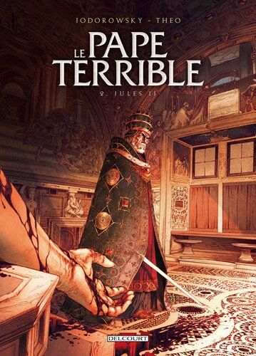 Jodorowsky, Alexandro; Theo Le Pape Terrible, Tome 2 : Jules Ii