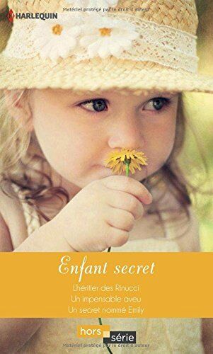 Lucy Gordon Enfant Secret : L'Héritier Des Rinucci ; Un Impensable Aveu ; Un Secret Nommé Emily