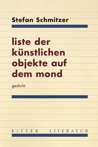 Stefan Schmitzer Liste Der Künstlichen Objekte Auf Dem Mond: Gedicht