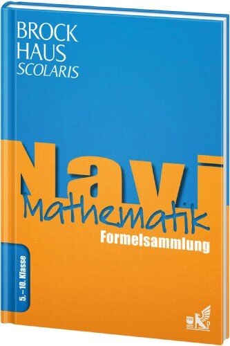 Denise Spindelndreier Brockhaus Scolaris Navi Mathematik 5. - 10. Klasse: Formelsammlung