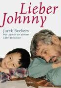 Lieber Johnny: Jurek Beckers Postkarten An Seinen Sohn Jonathan