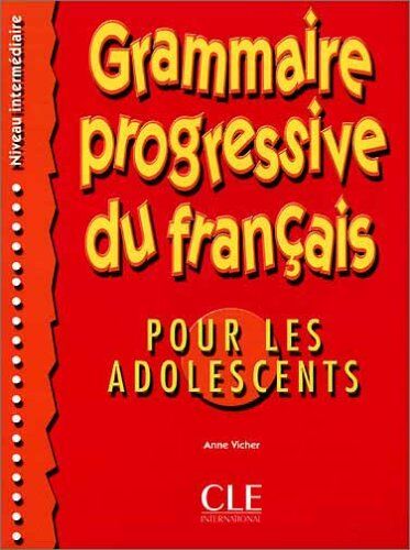 Anne Vicher Grammaire Progressive Du Français Pour Les Adolescents: Niveau Intermédiaire