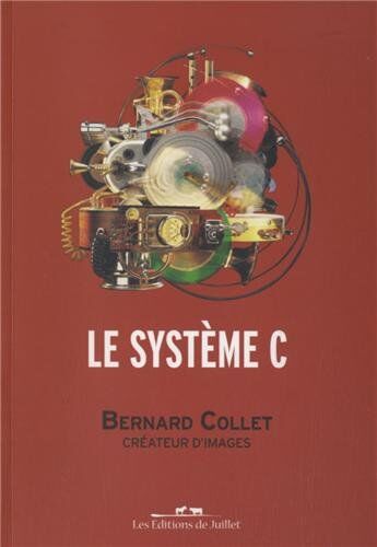 Pierre Wadoux Le Système C: Bernard Collet, Créateur D'Images