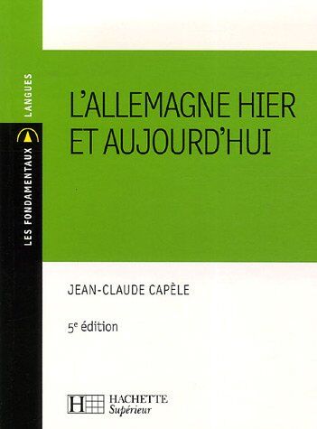 Jean-Claude Capèle L'Allemagne Hier Et Aujourd'Hui