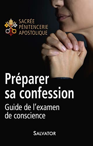 Sacrée pénitencerie apostolique Préparer Sa Confession. Guide De L´examen De Conscience