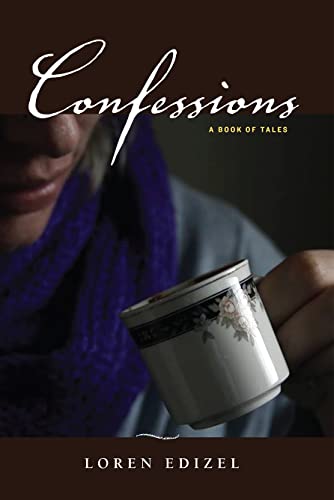 Loren Edizel Confessions: A Book Of Tales