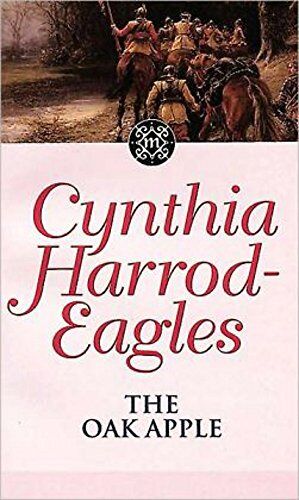 Cynthia Harrod-Eagles The Oak Apple: The Morland Dynasty, Book 4