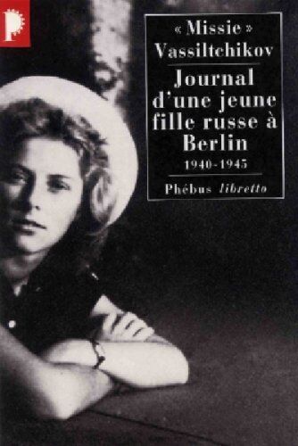 Marie Vassiltchikov Journal D'Une Jeune Fille Russe À Berlin : 1940-1945