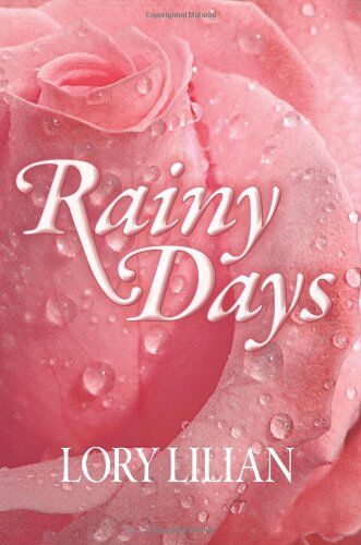 Lory Lilian Rainy Days - An Alternative Journey From Pride And Prejudice To Passion And Love