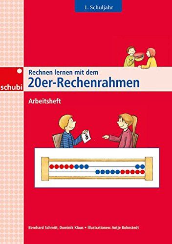 Bernhard Schmitt Rechnen Lernen Mit Dem 20er-Rechenrahmen: Arbeitsheft