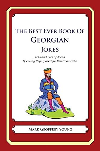 Young, Mark Geoffrey The  Ever Book Of Georgian Jokes: Lots And Lots Of Jokes Specially Repurposed For You-Know-Who
