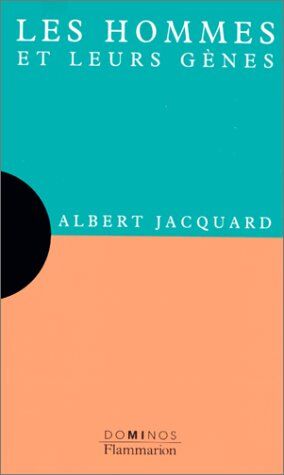 Albert Jacquard Les Hommes Et Leurs Gènes : Un Exposé Pour Comprendre, Un Essai Pour Réfléchir