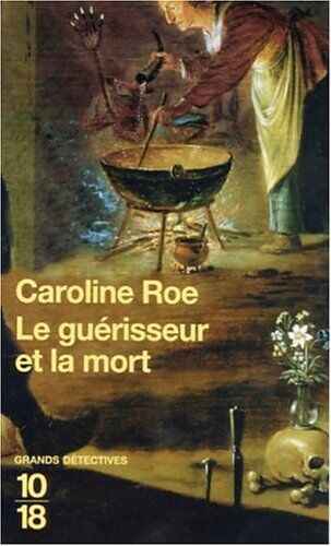 Caroline Roe Le Guérisseur Et La Mort