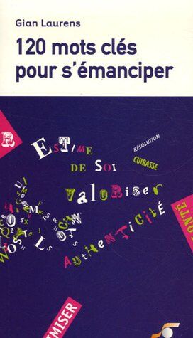 Gian Laurens 120 Mots Clefs Pour S'Émanciper