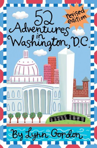 Lynn Gordon 52 Adventures In Washington D.C. (52 Series)