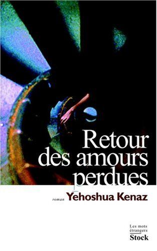 Yehoshua Kenaz Retour Des Amours Perdues (Les Mots Etrangers)
