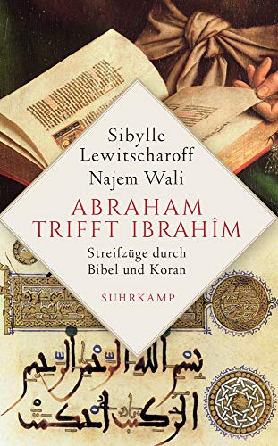 Sibylle Lewitscharoff Abraham Trifft Ibrahîm: Streifzüge Durch Bibel Und Koran (Suhrkamp Taschenbuch)