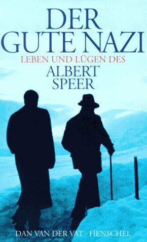 Dan Van der Vat Der Gute Nazi. Leben Und Lügen Des Albert Speer
