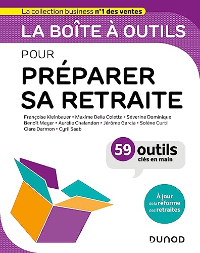 Françoise Kleinbauer La Boîte À Outils Pour Préparer Sa Retraite: 59 Outils Clé En Main