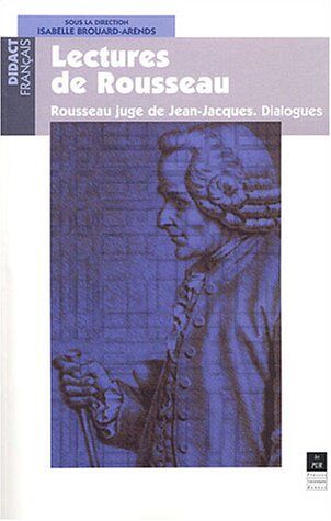 Isabelle Brouard-Arends Lectures Des Dialogues De Jean-Jacques Rousseau