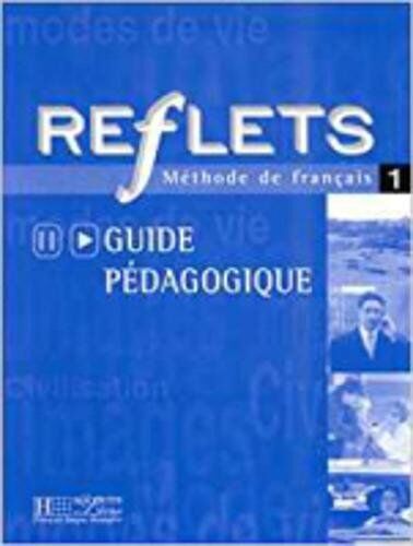 G Capelle Reflets: Niveau 1 Guide Pedagogique (Hachette)