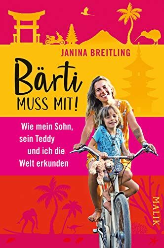 Janina Breitling Bärti Muss Mit!: Wie Mein Sohn, Sein Teddy Und Ich Die Welt Erkunden