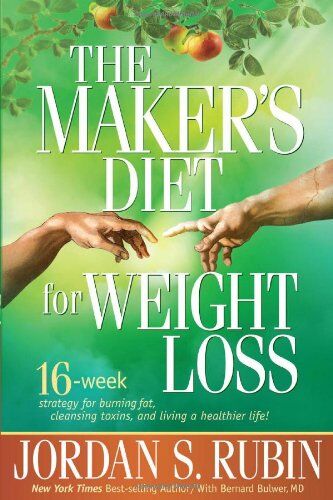 Rubin, Jordan S. The Maker'S Diet For Weight Loss: 16-Week Strategy For Burning Fat, Cleansing Toxins, And Living A Healthier Life!
