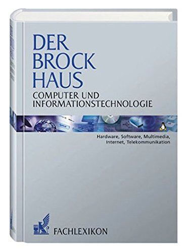 Der Brockhaus Computer Und Informationstechnologie: Hardware, Software, Multimedia, Internet, Telekommunikation