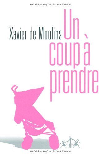 Moulins, Xavier de Un Coup À Prendre