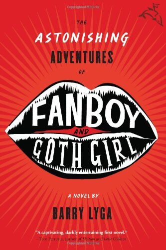 Barry Lyga The Astonishing Adventures Of Fanboy And Goth Girl