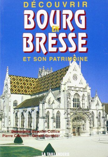 Découvrir Bourg En Bresse Et Son Patrimoine