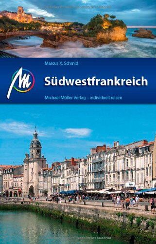 Schmid, Marcus X. Südwestfrankreich: Reiseführer Mit Vielen Praktischen Tipps.