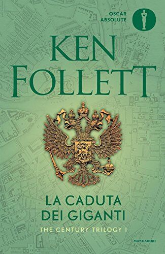 Ken Follett La Caduta Dei Giganti. The Century Trilogy