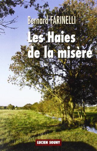 Bernard Farinelli Les Haies De La Misere