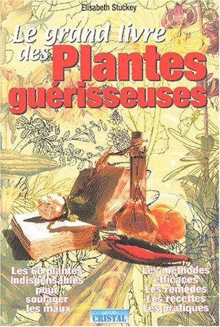 Elizabeth Stuckey Le Grand Livre Des Plantes Guérisseuses