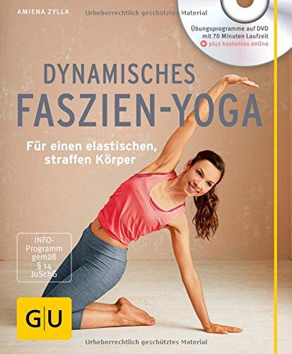 Amiena Zylla Dynamisches Faszien-Yoga (Mit Dvd): Für Einen Elastischen, Straffen Körper (Gu Multimedia)
