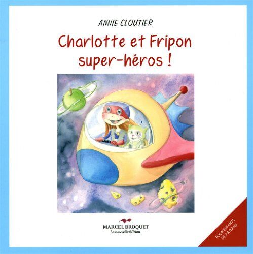 Cloutier Annie Charlotte Et Fripon Super-Heros!