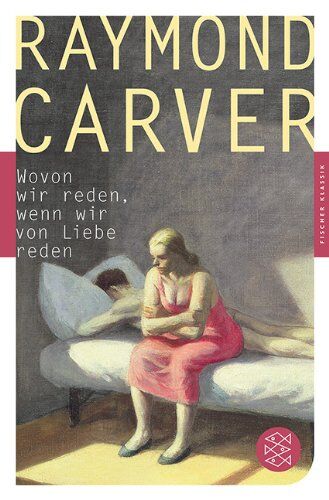 Raymond Carver Wovon Wir Reden, Wenn Wir Von Liebe Reden: Erzählungen