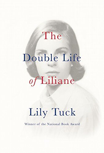 Lily Tuck Double Life Of Liliane