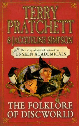 Terry Pratchett The Folklore Of Discworld: Legends, Myths And Customs From The Discworld With Helpful Hints From Planet Earth