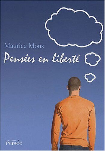Maurice Mons Pensées En Liberté