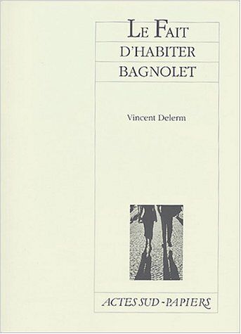 Vincent Delerm Le Fait D'Habiter Bagnolet...