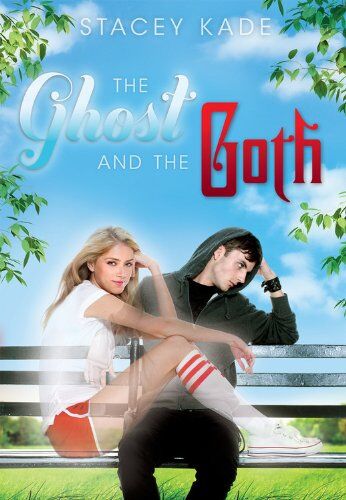 Stacey Kade The Ghost And The Goth (Ghost And The Goth Novels)