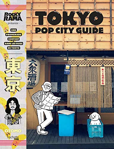 Camille Mathieu Tokyo Pop City Guide: Une Promenade Confort Dans Les Rue De Tokyo