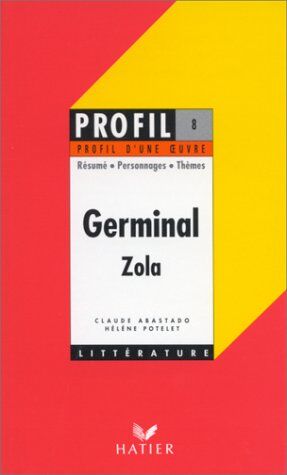 Claude Abastado Profil D'Une Oeuvre: Zola: Germinal