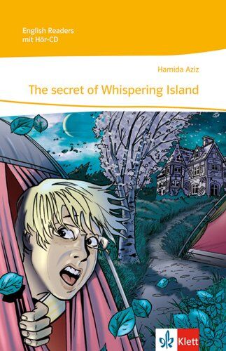 Hamida Aziz Stage Reader 6. Klasse. The Secret Of Whispering Island: Passend Zu Green/red/orange Line 2, Green Line  Bayern 2, Green Line  E2