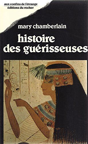 Mary Chamberlain Histoire Des Guerisseuses : Medecine Et Traditions Populaires