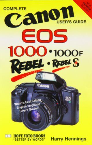 Heiner Henninges Canon Eos 1000/1000fn/rebels/rebel S11 (Hove User'S Guide)