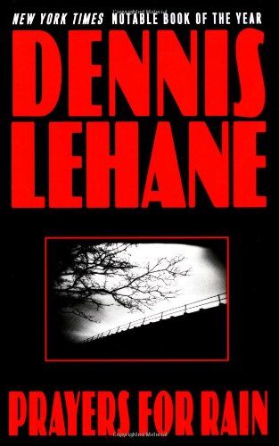 Dennis Lehane Prayers For Rain (Patrick Kenzie/angela Gennaro Novels)